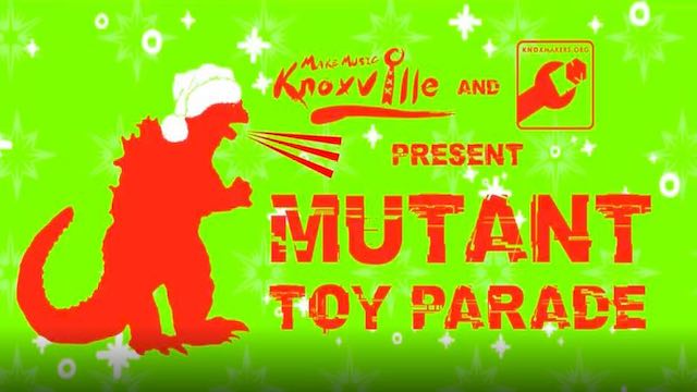 Project: Knoxville Mutant Toy Parade